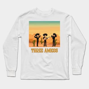 Three amigos Long Sleeve T-Shirt